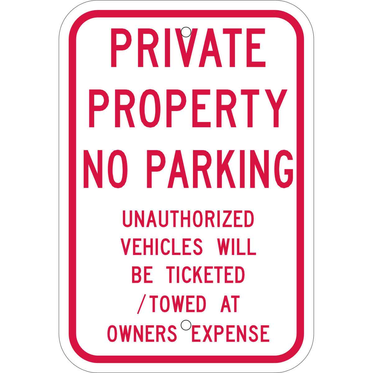 PRIVATE PROPERTY NO PARKING Unauthorized Vehicle Will Be Ticketed Towed At Owner   940a38d3