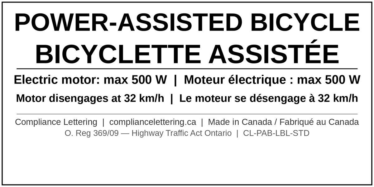 Bilingual Power-Assisted Bicycle / Bicyclette assistée compliance decal stating electric motor max 500 W and motor disengages at 32 km/h, O. Reg 369/09 Highway Traffic Act Ontario, made in Canada