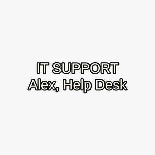 Example of a square custom IT sticker with IT SUPPORT above Alex, Help Desk; enter your own two lines. Each pack contains identical stickers.