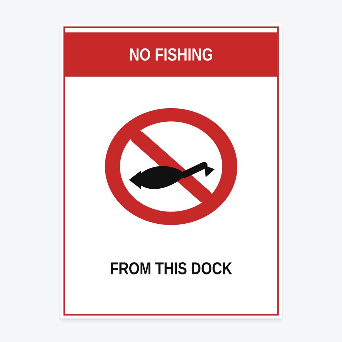 No Fishing From Dock Sign at 18×24 in — same production master, fitted not stretched